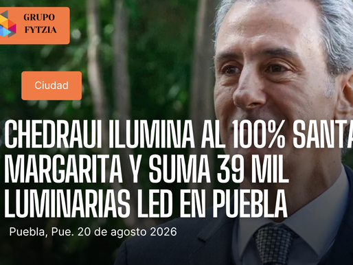 Chedraui lleva LED al 100% en Santa Margarita: 230 luminarias modernizadas y 39 mil 517 en todo el municipio