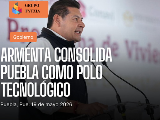 Armenta consolida a Puebla como polo tecnológico con 15 proyectos estratégicos