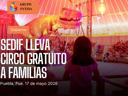 SEDIF impulsa unión familiar con circo gratuito para niñas, niños y familias