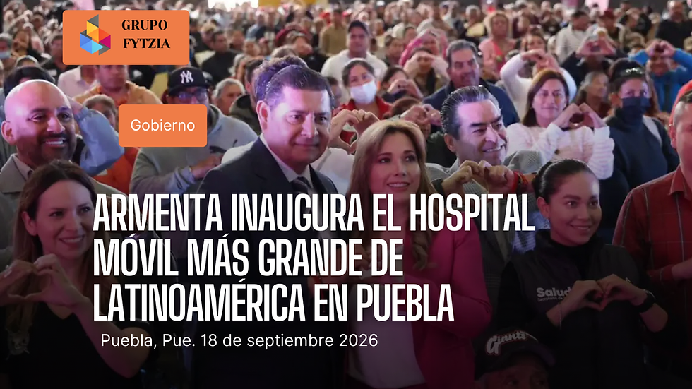 Armenta inaugura el Hospital Itinerante 5 de Mayo: el quirófano móvil más grande de Latinoamérica llega a Puebla