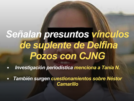 Señalan presuntos vínculos de suplente de Delfina Pozos con grupo criminal