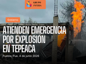 Gobierno Estatal atiende emergencia por explosión en Tepeaca