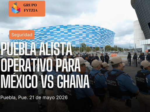Ayuntamiento de Puebla alista operativo especial para México vs Ghana