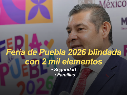 Más de 2 mil elementos garantizan seguridad en la Feria de Puebla 2026