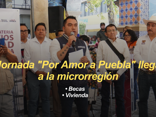 Jornada "Por Amor a Puebla" lleva programas sociales directamente a las comunidades de la microrregión