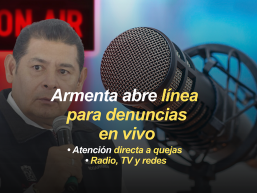 Armenta lanza programa en medios para atender denuncias ciudadanas