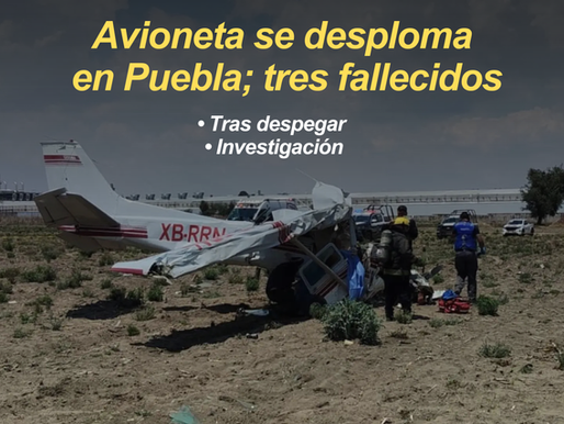 Confirman tres muertos tras desplome de avioneta en Huejotzingo
