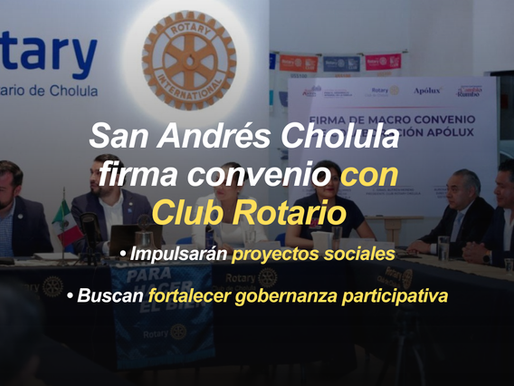 San Andrés Cholula y Club Rotario firman macro convenio de colaboración