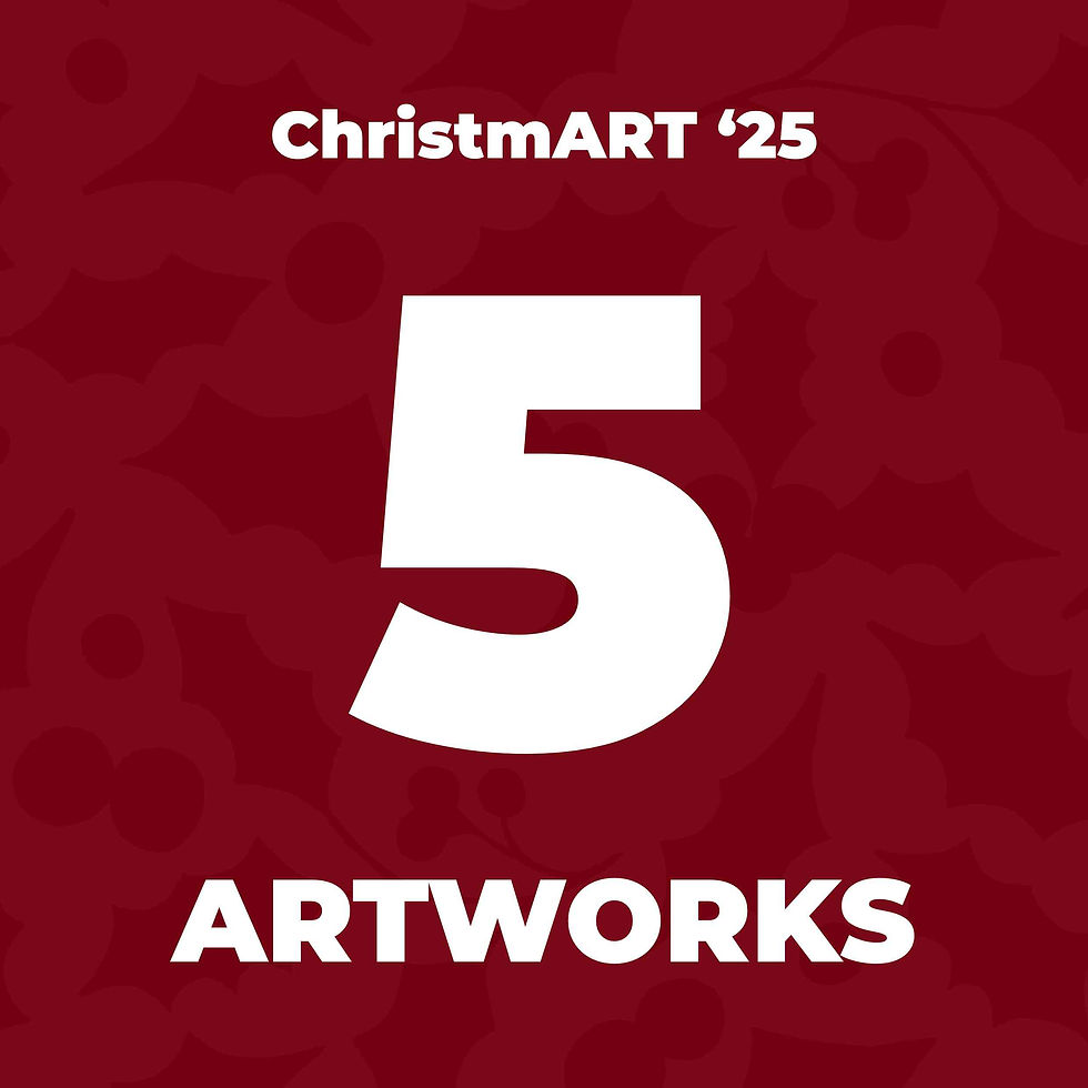 5 artworks - ChristmART 2025