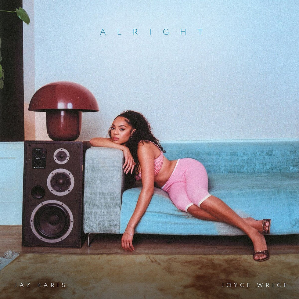 Jaz Karis & Joyce Wrice - Alright