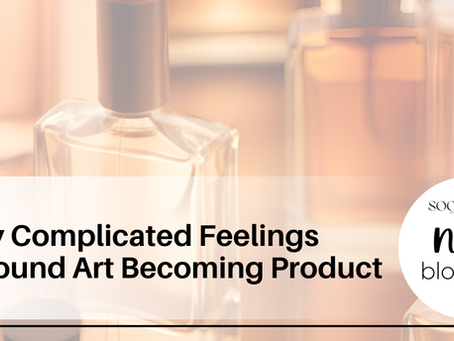 My Complicated Feelings Around Art Becoming Product