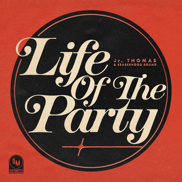 New Single "Life of the Party" by Jr. Thomas Out Now