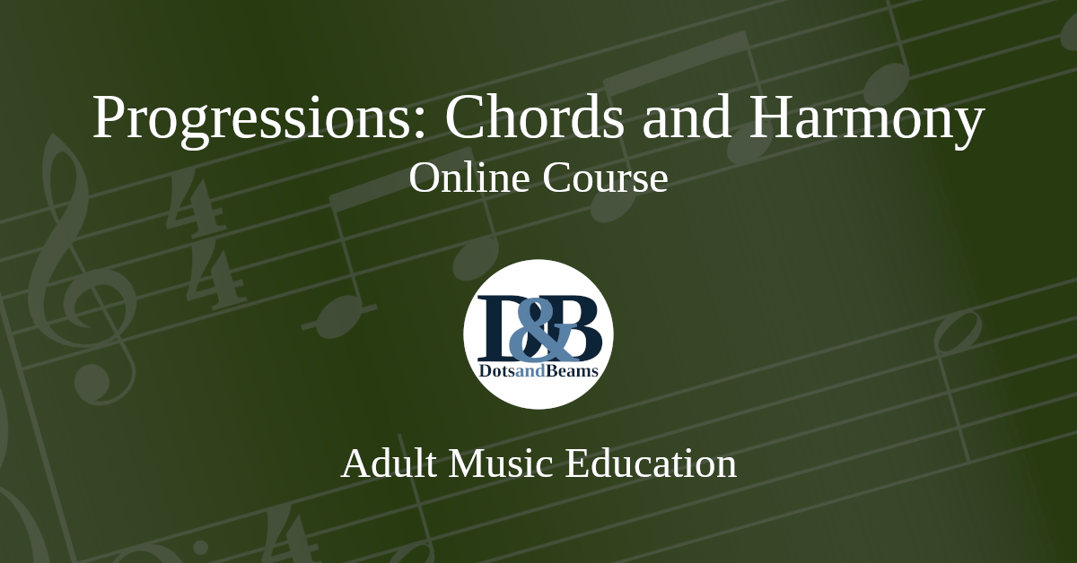 Progressions: Chords and Harmony