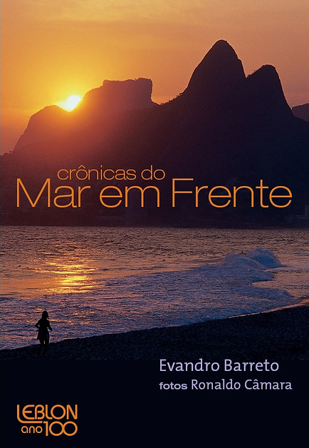 “Crônicas do Mar em Frente”, do escritor Evandro Barreto, tem como personagem o bairro do Leblon, que completou 100 anos em julho de 2019. Traz, em um caprichado projeto gráfico, várias histórias vividas no badalado bairro carioca, ilustrado pelas sensíveis fotografias de Ronaldo Câmara. Evandro, ex-publicitário, com passagem por grandes agências cariocas, como a Artplan, onde foi um dos idealizadores do primeiro Rock in Rio, em 1985, possui um estilo delicado, ao mesmo tempo informal e poético, na boa tradição dos grandes cronistas, como Paulo Mendes Campos, Fernando Sabino e Rubem Braga.  (Jorge Nunes, Achei/USA)