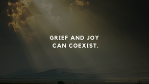 When Grief and Joy Coexist
