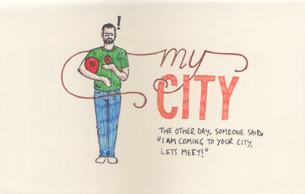 Someone told me that he is coming to my city and would love to meet me. It left me to wonder which city does he mean? Which city can I really call as 'my city'? So I wrote and drew a poem on this confusion of mine.
Below is the link to the complete poem on my blog.
https://medium.com/dns-notes/my-city-61b70e9b295a