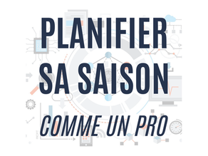 PLanifier sa saison comme un pro