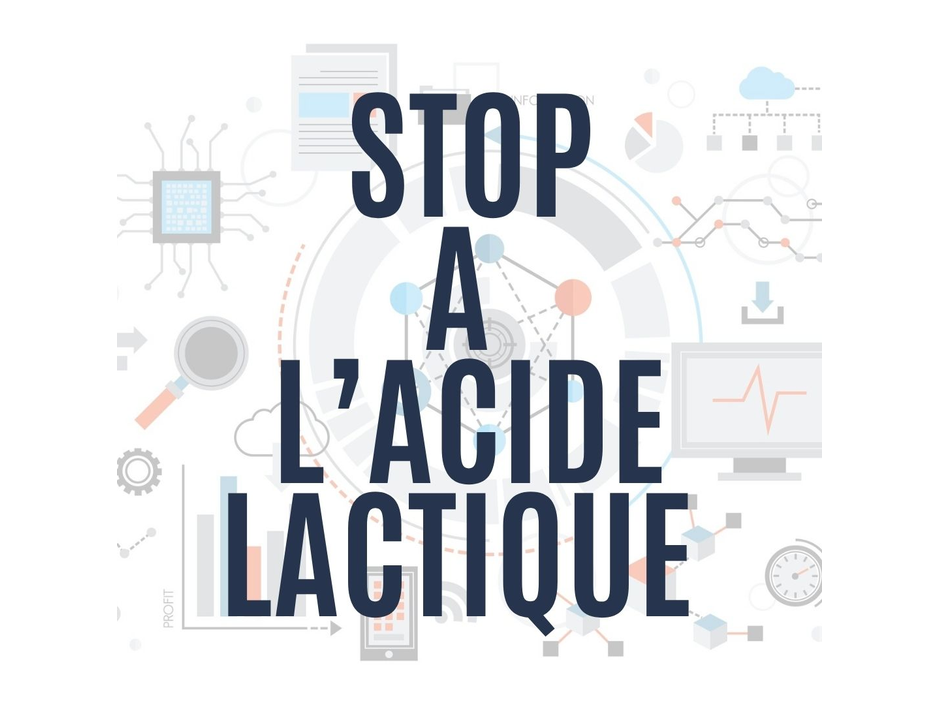 Stop à l'acide lactique