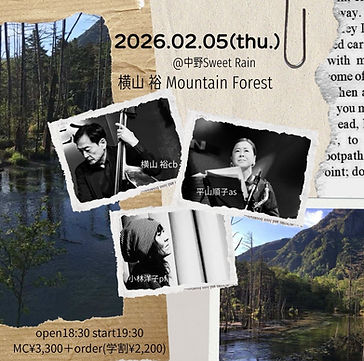 2026.02.05Mountain Forest 中野Sweet Rain.jpg