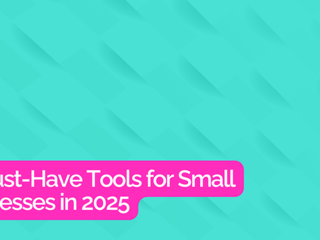 10 Must-Have Tools for Small Businesses in 2025