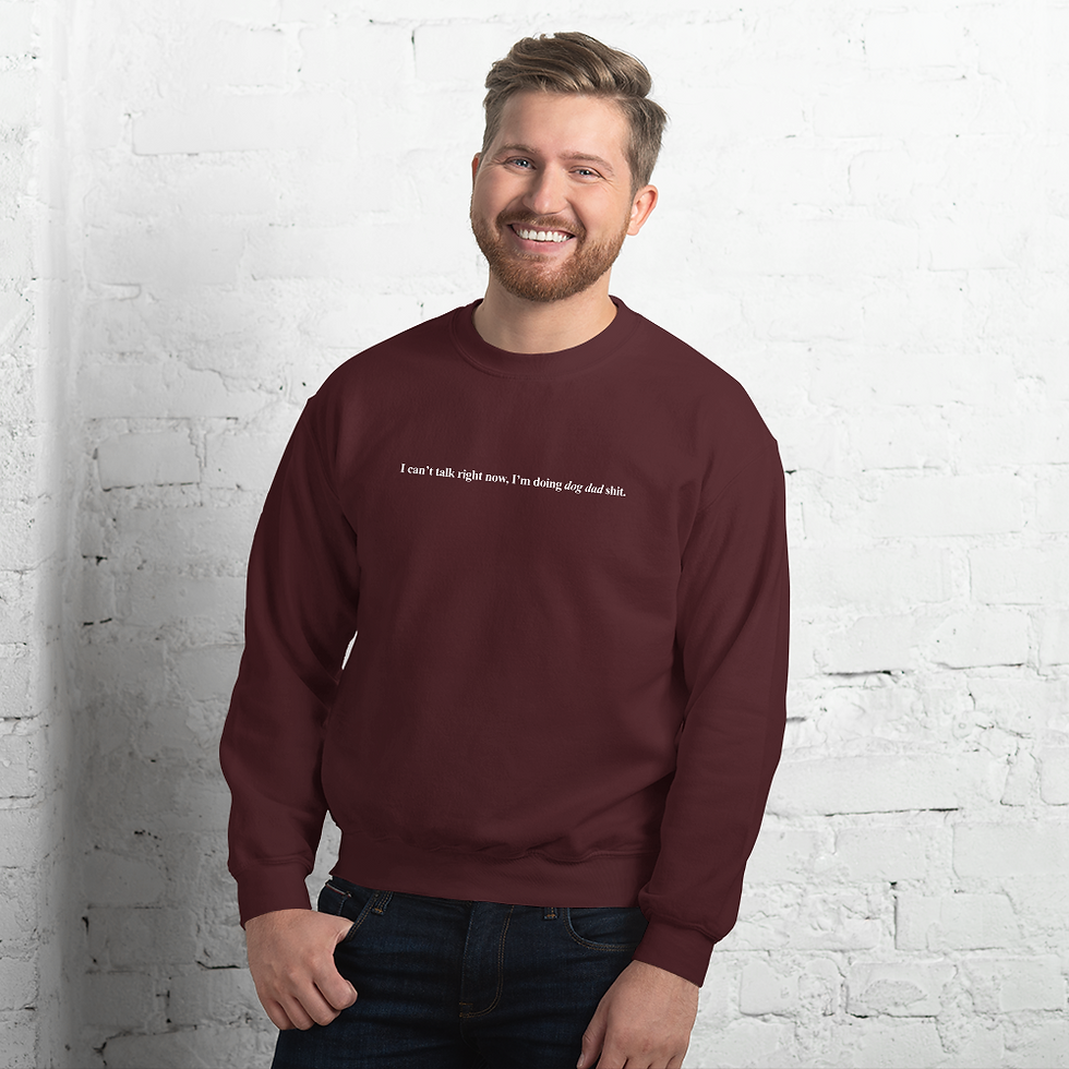 Thumbnail: I Can't Talk Right Now Dog Dad Sweatshirt
