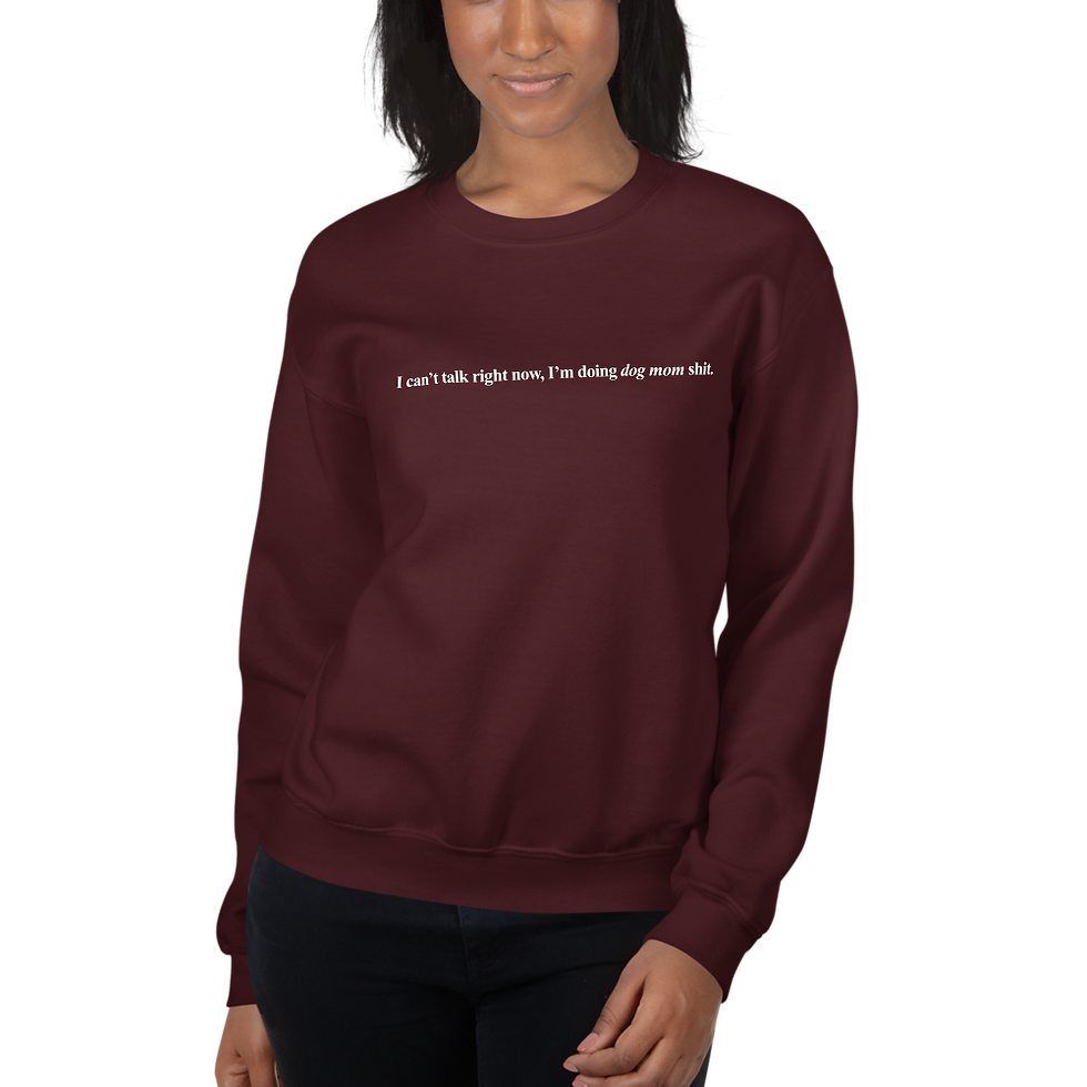 Thumbnail: I Can't Talk Right Now Dog Mom Sweatshirt