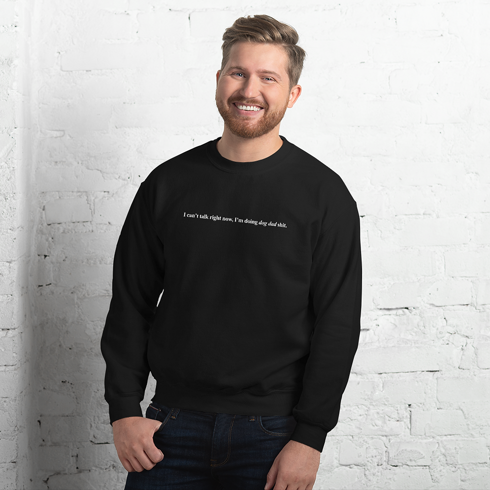 Thumbnail: I Can't Talk Right Now Dog Dad Sweatshirt