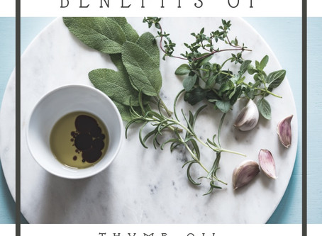 Benefits of Thyme Oil
