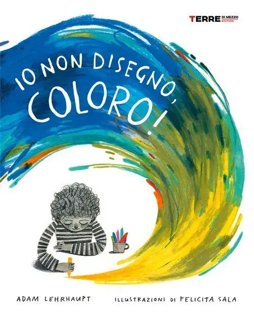 Copertina del libro "Io non disegno, coloro!"