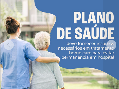 PLANO DE SAÚDE deve fornecer insumos necessários em tratamento home care 