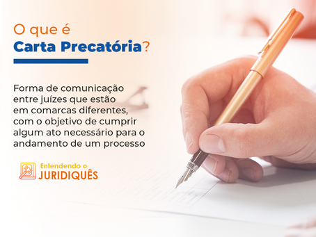 Para entender bem: o que é carta precatória?