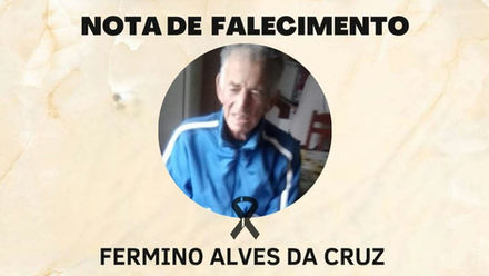 Nota de falecimento: Fermino Alves da Cruz aos 82 anos de idade