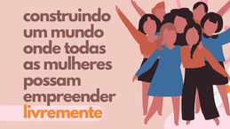 19 de novembro: Dia do Empreendedorismo Feminino; conheça um pouco sobre a data
