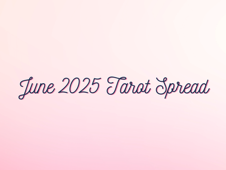 Background: Pink and white gradient Foreground: Script text that says June 2025 Tarot Spread