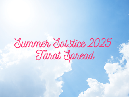 Background: blue sunny sky. Foreground Text: Summer Solstice 2025 Tarot Spread by Gem Blackthorn