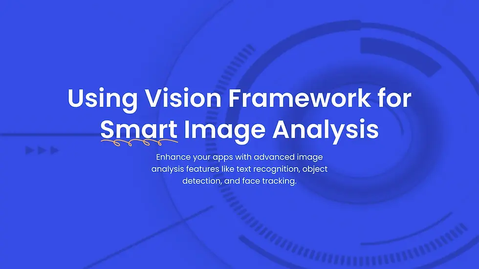 Using Vision Framework for Image Analysis