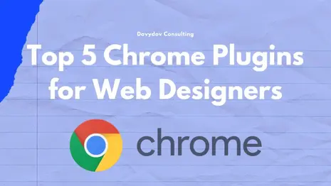 Top 5 Chrome Plugins for Web Designers