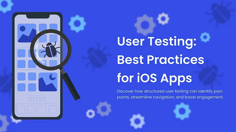 User Testing: Best Practices for iOS Apps