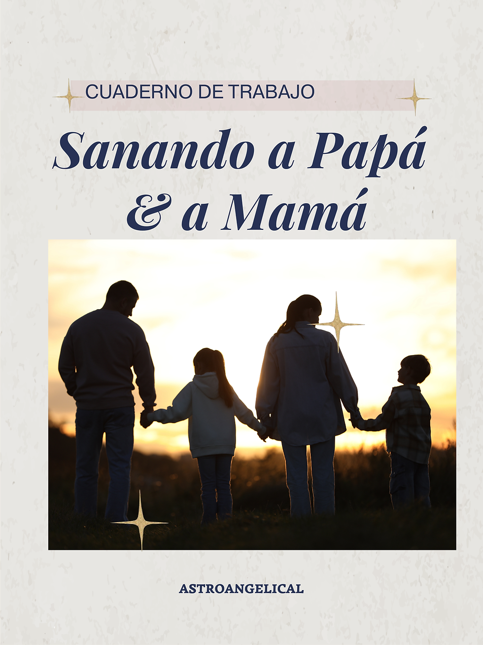 Sanando a Papá  & a Mamá