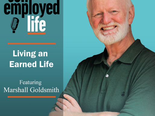 779: Dr. Marshall Goldsmith – Living an Earned Life