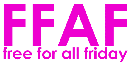 Free for All Friday