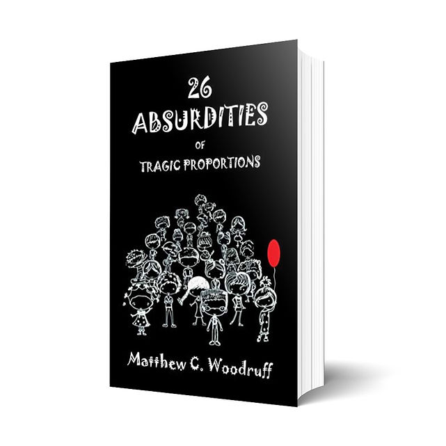 26 Absurdities of Tragic Proportions