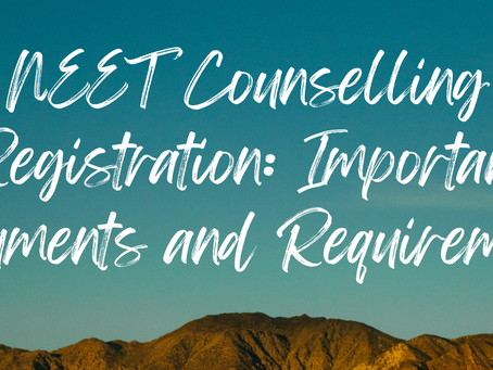 NEET Counselling Registration: Important Documents and Requirements
