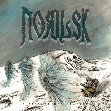Norilsk - Le passage des glaciers (2017)