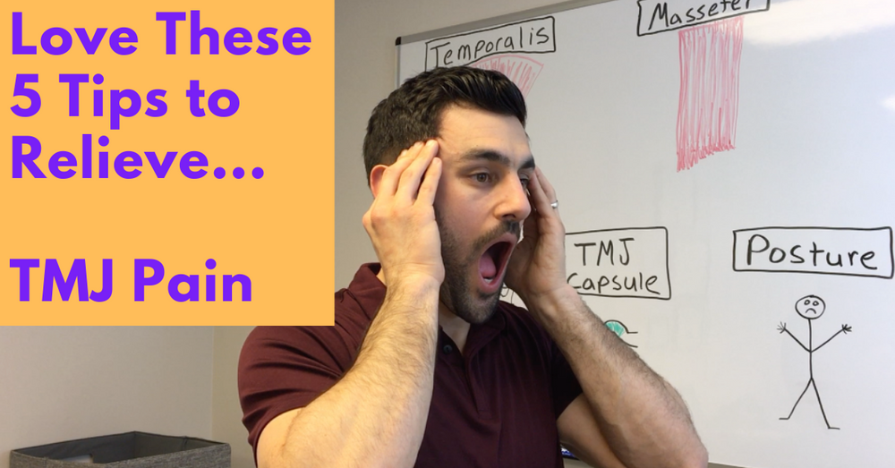 Love These 5 Tips to Relieve TMJ Pain!