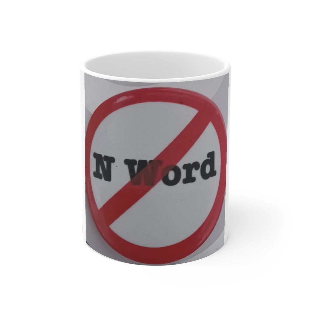 No N Word: Ceramic Mugs