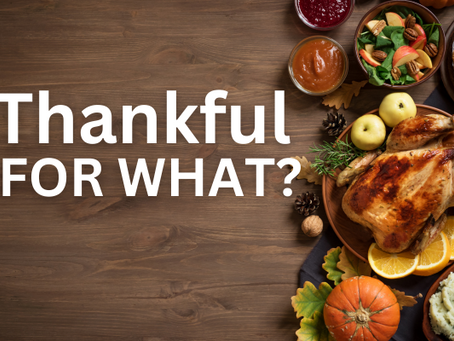 Thankful For What?