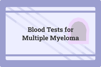 Everything You Need to Know About Blood Tests for Multiple Myeloma