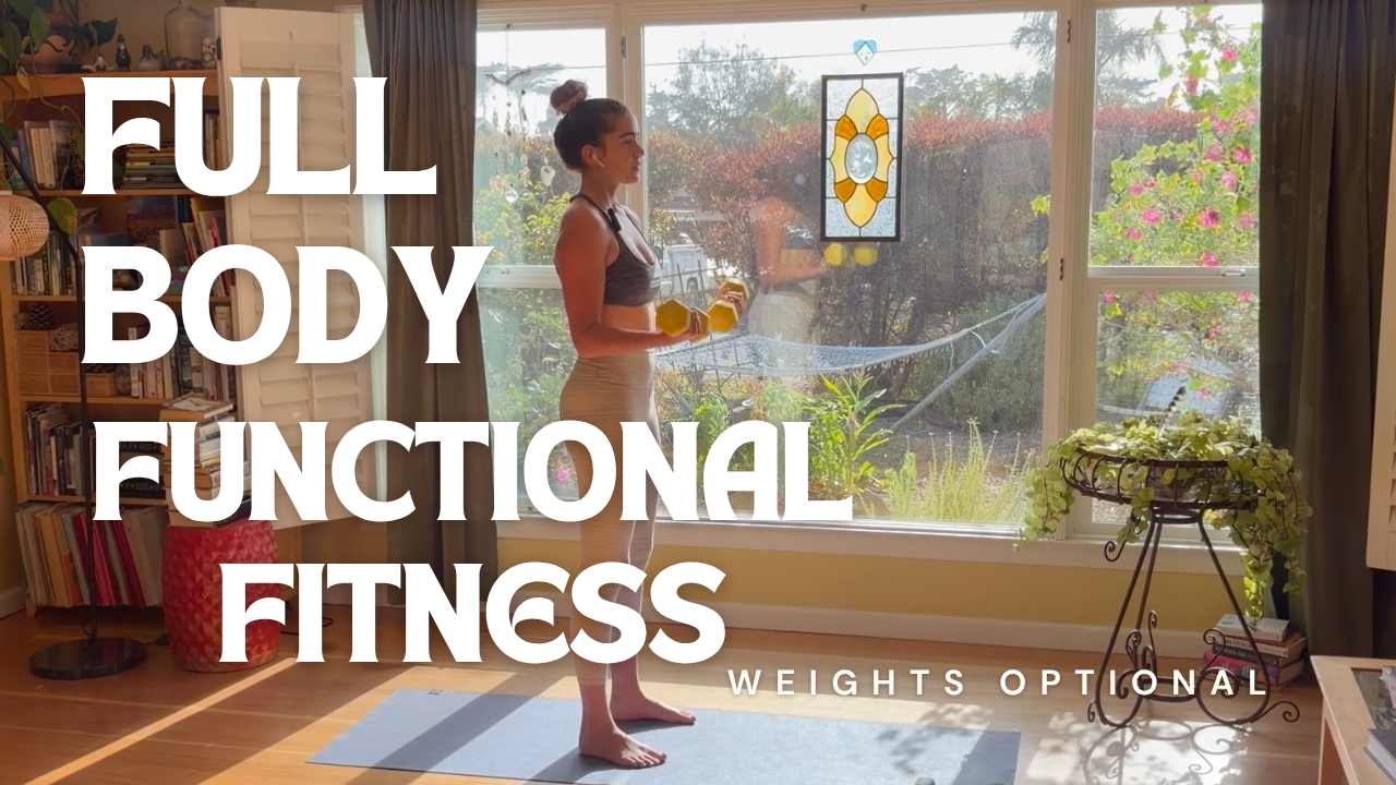 Full Body Functional Fitness (Weights Optional)