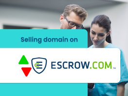Advantages and disadvantages of selling domain on Escrow.com